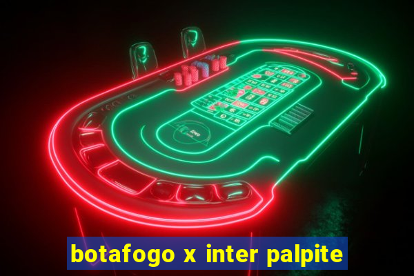 botafogo x inter palpite